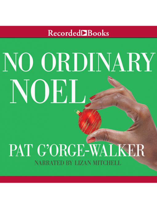Title details for No Ordinary Noel by Pat G'Orge-Walker - Available